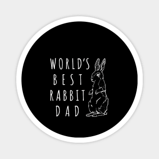 WORLD'S BEST RABBIT DAD BEST GIFT T-SHIRT Magnet